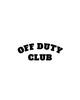 OFF DUTY CLUB - Home